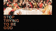 Stop Trying to be God - Local Church Media