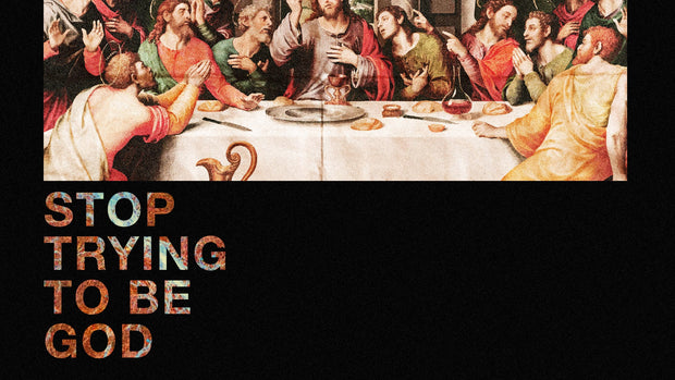 Stop Trying to be God - Local Church Media