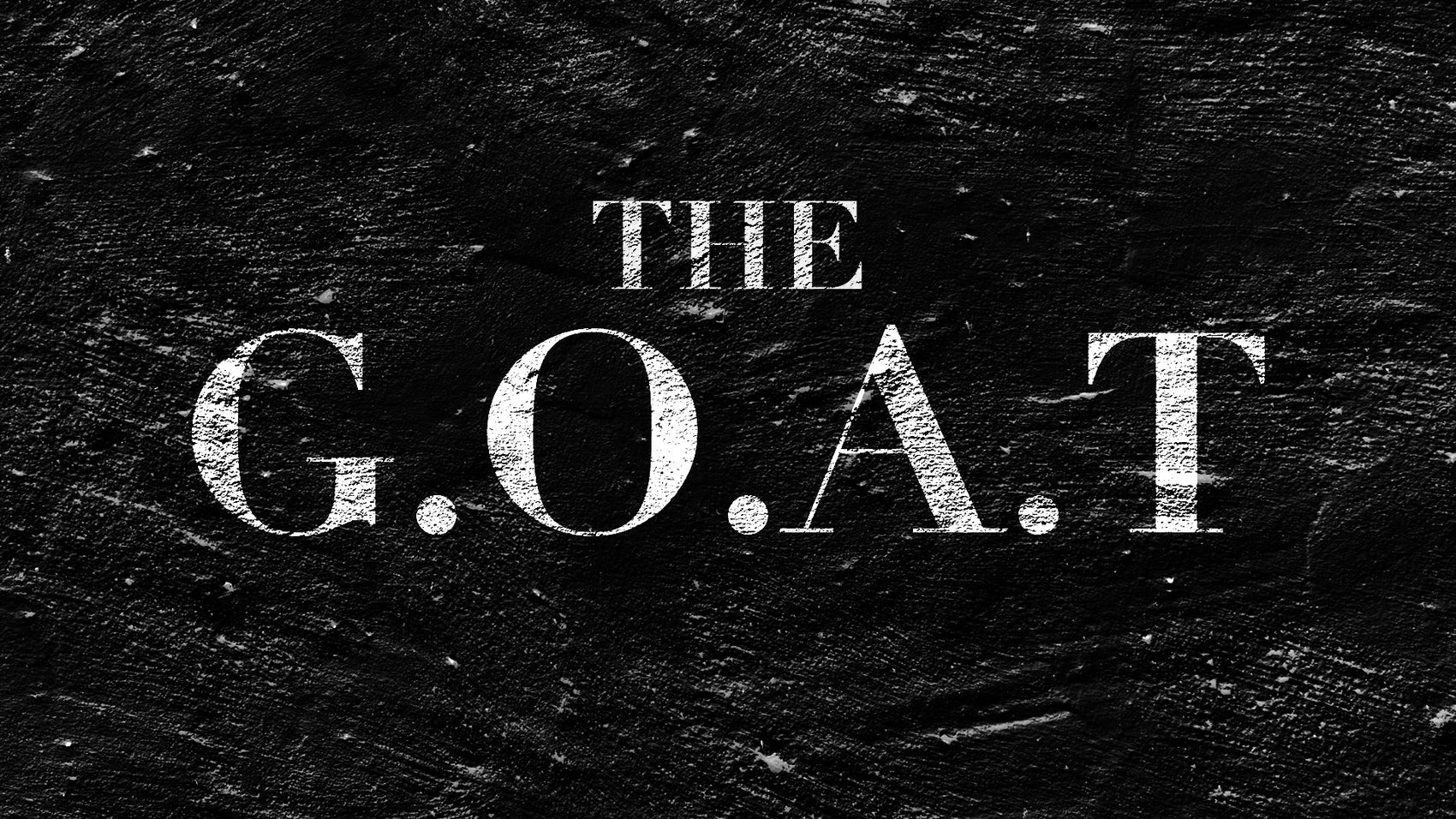 The G.O.A.T.