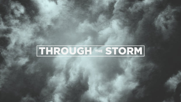 Through The Storm - Local Church Media